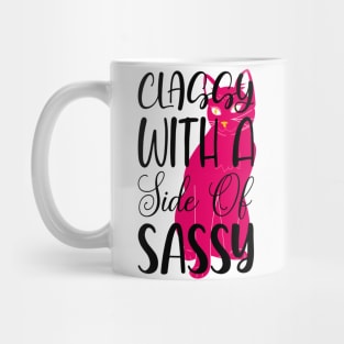 Classy With A Side Of Sassy Tee! Mug